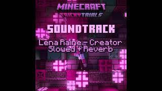 Lena Raine  Creator Slowed  Reverb [upl. by Kealey]