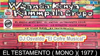 EL TESTAMENTO  WGANDA KENYA 1977 KAMMPALA GRUPO [upl. by Jung]