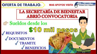 OFERTA de TRABAJO 📌 La Secretaría de BIENESTAR abrió Convocatoria con SUELDOS Desde los 10 MIL Pesos [upl. by Ahsieyk]