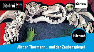 Die drei  x Jürgen Thormann liest … und der Zauberspiegel  Hörprobe zum Hörbuch [upl. by Dewayne]