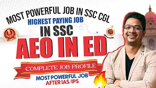 MOST POWERFUL JOB IN SSC CGL  HIGHEST PAYING JOB IN SSC  AEO IN ED  COMPLETE JOB PROFILE [upl. by Jacey]