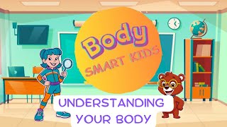 Understanding Your Body  Kids Videos for Kids  Body Smart Kids [upl. by Neivad]