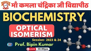 Biochemistry Subject Optical isomerism By Prof Bipin Kumar  BPT Session2023 amp 24  14 Nov 2024 [upl. by Elleahcim]