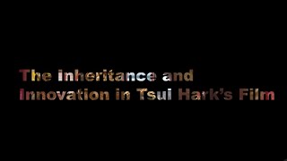 Video Essay｜Inheritance and Innovation in Tsui Hark’s Films in Second New Wave of Hong Kong Cinema [upl. by Oinotna759]