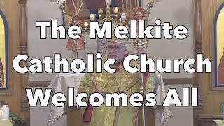 The Melkite Catholic Church Welcomes All [upl. by Neirol319]