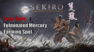 Sekiro Shadows Die Twice  Fulminated Mercury Farming Spot [upl. by Airla475]