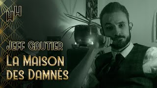 📚 Jeff Gautier – La Maison des Damnés 2018 [upl. by Johm331]