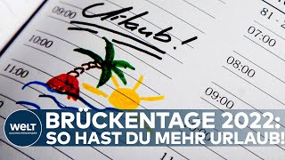 BRÜCKENTAGE 2022 So holt ihr an den Feiertagen am meisten Urlaub heraus I WELT News [upl. by Burbank]