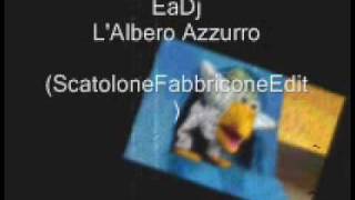 EaDj  LAlbero Azzurro RMX [upl. by Agee92]