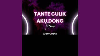 Tante Culik Aku Dong Remix [upl. by Litnahc]