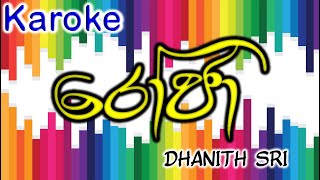 Roja රෝජා Dhanith Sri Karaoke [upl. by Adnohs]