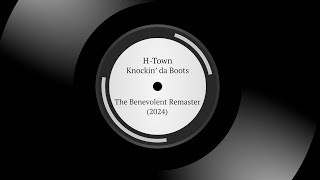 HTown  Knockin da Boots  The Benevolent Remaster 2024 [upl. by Einra598]