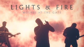 Wolves At The Gate  Lights amp Fire Official Music Video [upl. by Aleedis454]