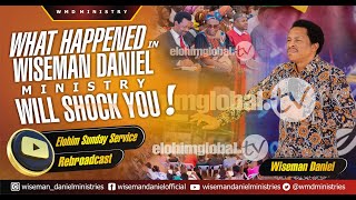 WHAT HAPPENED IN WISEMAN DANIEL MINISTRY WILL SHOCK YOU Sunday Rebroadcast 3RD DECEMBER 2023 [upl. by Alethia]