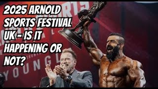 2025 Arnold Sports Festival UK – Is it happening or not [upl. by Kerman]