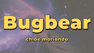 chloe moriondo  bugbear lyrics [upl. by Nathaniel]