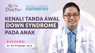 Kata Dokter  Kenali Apa itu Down Syndrome [upl. by Cordula]