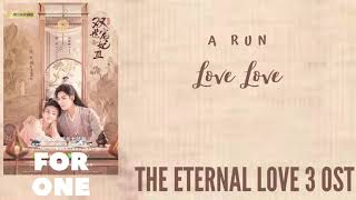 A RUN – Love Love The Eternal Love 3 OST [upl. by Idieh743]