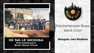 Potchefstroom Brass Band Choir  Boogola Jwa Modimo  Official Audio [upl. by Igor]