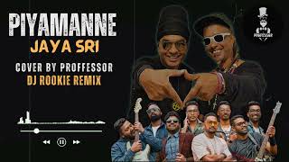 Piyamanne Dj Rookie 2024 Remix  Cover By Professor  Jaya Sri [upl. by Iren]