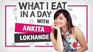 Ankita Lokhande  What I eat in a day  Lifestyle  Pinkvilla  Bollywood [upl. by Oigufer]