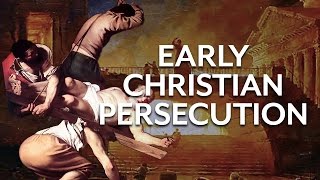 Early Christian Persecution [upl. by Shadow61]