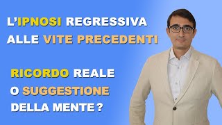 Lipnosi regressiva alle vite precedenti ricordo reale o suggestione della mente [upl. by Maier]