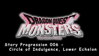 Dragon Quest Monsters The Dark Prince  Circle of Indulgence Lower Echelon [upl. by Javier]