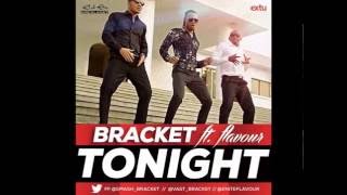 Bracket Ft Flavour  Tonight [upl. by Hekker]