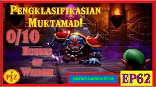 Podcast Lagenda Zelda Ep62  Pengklasifikasian Muktamad Echoes of Wisdom [upl. by Linneman]