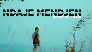 Petrit Vullkani  Ndaje mendjen ft Xhoni Beats [upl. by Enoval]