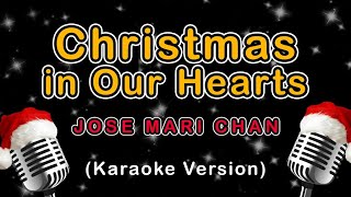 Christmas in our hearts  Jose Mari Chan Karaoke Version [upl. by Sotsirhc773]