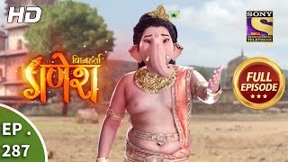 Vighnaharta Ganesh  Ep 287  Full Episode  26th September 2018 [upl. by Notrom]