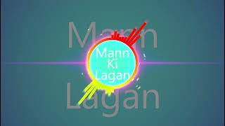 Mann Ki Lagan Lofi [upl. by Rochus]