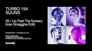 Suuns  Up Past The Nursery Ivan Smagghe Edit [upl. by Nabru]