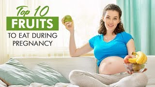 10 Best Fruits To Eat During Pregnancy [upl. by Krm]