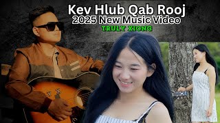 Kev Hlub Qab Rooj  Truly Xiong  Official MV 2024  2025 [upl. by Rehotsirhc]