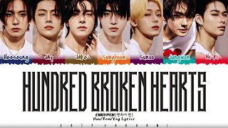 ENHYPEN 엔하이픈  Hundred Broken Hearts Lyrics Color CodedHanRomEng [upl. by Gar530]