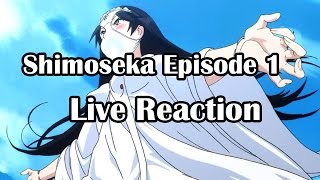 Shimoseka Ep1 Live Reaction [upl. by Ytteb]