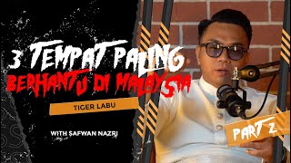 Tiger Labu Part 2 Terjah 3 Tempat Terseram Di Malaysia  Sembang Seram [upl. by Perren]