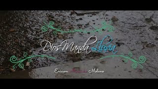 Dios Manda Lluvia  Ericson Alexander Molano  Video Lyric [upl. by Towney]