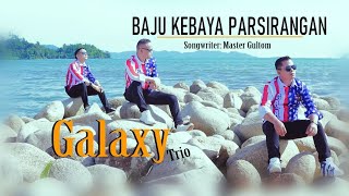 GALAXY TRIO  BAJU KEBAYA PARSIRANGAN [upl. by Tristan358]