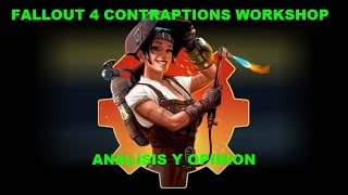 fallout 4 dlc contraptions workshopANALISIS Y OPINION [upl. by Zanahs]