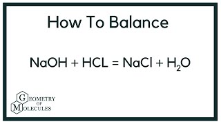 How to Balance NaOH  HCl  NaCl  H2O Sodium Hydroxide Plus Hydrochloric Acid [upl. by Natalina]