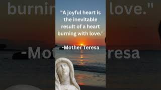 Mother Teresa Life Changing Quote quotA joyful heart is the motherteresaquotes motherterasa [upl. by Nolek]