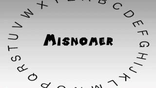 How to Say or Pronounce Misnomer [upl. by Ciapas]