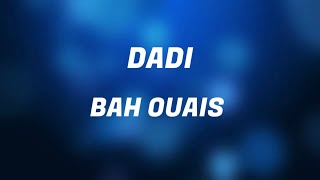 BAH OUAIS  DADI  Nouvelle école lyrics [upl. by Mildred27]