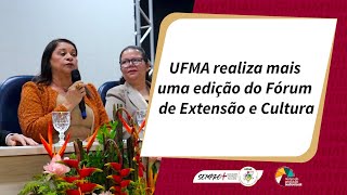 UFMA realiza mais uma edição do Fórum de Extensão e Cultura [upl. by Suter]