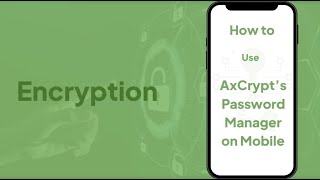 How To Use Password Manager on Mobile  StepbyStep AxCrypt Password Manager Setup and Usage [upl. by Debbra]