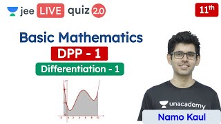 JEE Basic Mathematics DPP 1  Differentiation  Class 11  Unacademy JEE  Physics  Namo Kaul [upl. by Pollak394]